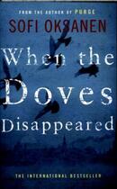 Couverture du livre « WHEN THE DOVES DISAPPEARED » de Sofi Oksanen aux éditions Atlantic Books