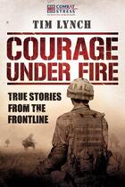 Couverture du livre « Courage Under Fire » de Dannatt General Sir Richard aux éditions Elliott And Thompson Digital