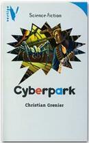 Couverture du livre « Cyberpark » de Christian Grenier aux éditions Le Livre De Poche Jeunesse