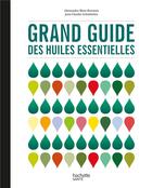 Couverture du livre « Grand guide des huiles essentielles » de Jean-Charles Schnebelen et Alessandra Moro-Buronzo aux éditions Hachette Pratique
