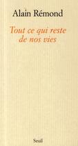 Couverture du livre « Tout ce qui reste de nos vies » de Alain Remond aux éditions Seuil