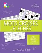 Couverture du livre « Mots croisés et fléchés ; 50 grilles niveau de confort » de Yves Cunow aux éditions Larousse