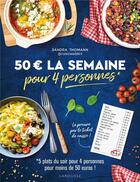 Couverture du livre « 50 euros la semaine pour 4 personnes » de Fabrice Besse et Sandra Thomann aux éditions Larousse