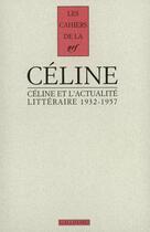 Couverture du livre « Céline et l'actualité littéraire (1932-1957) » de Louis-Ferdinand Celine aux éditions Gallimard