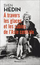 Couverture du livre « À travers les glaces et les sables d'Asie centrale » de Sven Hedin aux éditions Arthaud