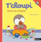 Couverture du livre « T'choupi t.1 ; T'choupi veut un chaton » de Thierry Courtin aux éditions Nathan