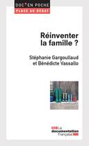 Couverture du livre « Réinventer la famille ? » de Stephanie Gargoullaud et Benedicte Vassallo aux éditions La Documentation Française