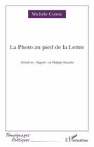 Couverture du livre « La photo au pied de la lettre » de Michele Cointe aux éditions L'harmattan