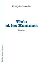 Couverture du livre « Théa et les hommes » de Francois Charmier aux éditions L'harmattan