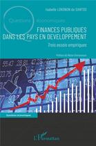 Couverture du livre « Finances publiques dans les pays en développement : trois essais empiriques » de Isabelle Lokonon Do Santos aux éditions L'harmattan