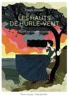 Couverture du livre « Les hauts de Hurle-Vent » de Charlotte Gastaut et Emily Bronte aux éditions Ecole Des Loisirs