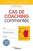 Couverture du livre « Cas de coaching commentés ; cas, fondamentaux, outils » de Sylviane Cannio et Viviane Launer aux éditions Eyrolles