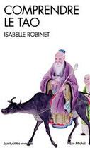 Couverture du livre « Comprendre le tao » de Isabelle Robinet aux éditions Albin Michel