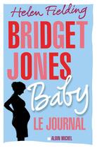 Couverture du livre « Bridget Jones baby » de Helen Fielding aux éditions Albin Michel