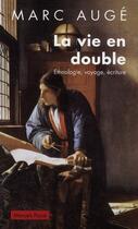 Couverture du livre « La vie en double ; 50 ans d'ethnologie » de Marc Auge aux éditions Payot