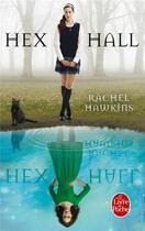 Couverture du livre « Hex Hall » de Rachel Hawkins aux éditions Le Livre De Poche