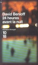 Couverture du livre « 24 Heures Avant La Nuit » de David Benioff aux éditions 10/18