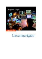 Couverture du livre « Circumnavigations ; l'imaginaire du voyage dans l'expérience Internet » de Stephane Hugon aux éditions Cnrs