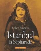 Couverture du livre « Istanbul la Sépharade » de Esther Benbassa aux éditions Cnrs