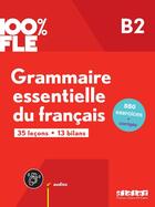 Couverture du livre « 100% FLE : Grammaire essentielle du français ; B2 ; livre + didierfle.app » de Anouch Bourmayan aux éditions Didier