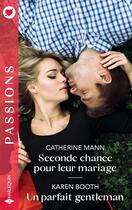 Couverture du livre « Seconde chance pour leur mariage ; Un parfait gentleman » de Karen Booth et Catherine Mann aux éditions Harlequin