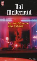 Couverture du livre « La souffrance des autres » de Val McDermid aux éditions J'ai Lu