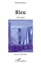 Couverture du livre « Bleu » de Ridha Bourkhis aux éditions Editions L'harmattan