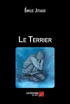 Couverture du livre « Le terrier » de Emilie Jitiaux aux éditions Editions Du Net