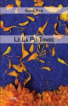 Couverture du livre « Lé la pli tombe » de Delphine Robin aux éditions Editions Du Net
