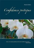 Couverture du livre « Confidences poétiques » de Patrick Edène aux éditions Books On Demand