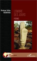 Couverture du livre « L'ombre des jours » de Wendyam Salifou Ouedraogo aux éditions L'harmattan