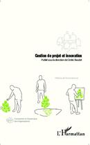 Couverture du livre « Gestion de projet et innovation » de Cedric Baudet aux éditions L'harmattan