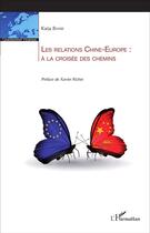 Couverture du livre « Relations chine europe a la croisee des chemins » de Banik Katja aux éditions L'harmattan