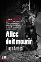 Couverture du livre « Alice doit mourir » de Diego Arrabal aux éditions Cairn