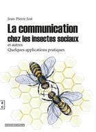 Couverture du livre « La communication chez les insectes sociaux et autres » de Jean-Pierre Jost aux éditions Complicites