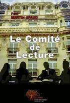 Couverture du livre « Le comité de lecture » de Paul Martin-Epaud aux éditions Edilivre