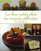 Couverture du livre « Les bons petits plats des mamans débordées » de Christel Dufrasne aux éditions Gramond Ritter