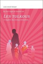 Couverture du livre « Les Tulkous ; le mystère des lamas réincarnés » de Tcheuky Sengue aux éditions Claire Lumiere