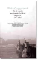 Couverture du livre « Recits D'Engagement. Des Lyonnais Aupres Des Algeriens En Guerre, 1954-1962 » de  aux éditions Bouchene