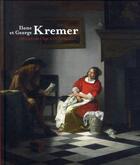 Couverture du livre « Ilone et George Kremer ; héritiers de l'âge d'or hollandais » de Marc Restellini aux éditions Pinacotheque