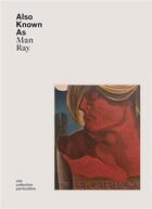 Couverture du livre « Also known as Man Ray » de Lauren Laz aux éditions Mare & Martin