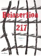 Couverture du livre « Réinsertion 217, t.1 » de Reynaud Guillaume aux éditions Melibee