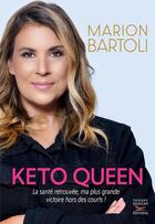 Couverture du livre « Keto queen : La santé retrouvée, ma plus belle victoire hors des courts ! » de Marion Bartoli aux éditions Thierry Souccar