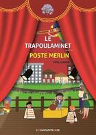 Couverture du livre « Le trapoulaminet - suivi de poste merlin » de Yves Garric aux éditions L'agapante & Cie