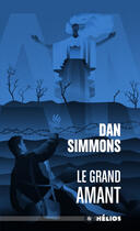 Couverture du livre « Le grand amant » de Dan Simmons aux éditions Editions Actusf