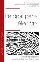Couverture du livre « Le droit pénal électoral » de Cedric Ribeyre et David Dechenaud et Romain Rambaud et Collectif aux éditions Ifjd
