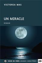Couverture du livre « Un miracle » de Victoria Mas aux éditions Voir De Pres