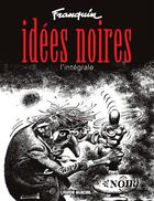 Couverture du livre « Idées noires ; intégrale » de Franquin aux éditions Fluide Glacial