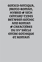 Couverture du livre « Gotico-antiqua, proto-romain, hybrid ; caractères du XVe siècle entre gothique et romain » de  aux éditions Les Presses Du Reel