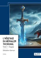 Couverture du livre « L'héritage du Néphalem Thorghal Tome 1 : Thorghal » de Sebastien Garmyn aux éditions Nombre 7